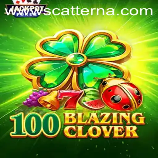 Unveiling the Exciting World of 100BlazingClover and the Iconic Scatter Na